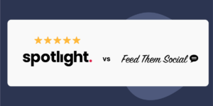Spotlight vs. Feed Them Social
